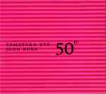 Cover for album: Yamataka Eye, John Zorn – 50¹º(CD, Album, Enhanced)