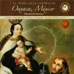 Cover for album: Manuel de Sumaya - Capilla Virreinal De La Nueva España / Aurelio Tello – La Música De La Catedral De Oaxaca, México, Vol. II(CD, )