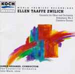 Cover for album: Ellen Taaffe Zwilich - James Sedares, The Louisville Orchestra, John Mack (2) – Concerto For Oboe And Orchestra, Symphony No. 3, Concerto Grosso(CD, Album)