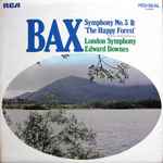 Cover for album: Bax - London Symphony, Edward Downes – Symphony No. 3 & 'The Happy Forest'
