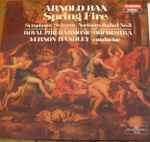 Cover for album: Arnold Bax - Royal Philharmonic Orchestra, Vernon Handley – Spring Fire / Symphonic Scherzo • Northern Ballad No. 2