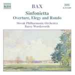 Cover for album: Bax / Slovak Philharmonic Orchestra, Barry Wordsworth – Sinfonietta • Overture, Elegy And Rondo