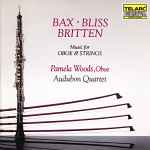 Cover for album: Bax, Bliss & Britten - Pamela Woods, Audubon Quartet – Music For Oboe & Strings(CD, Album)