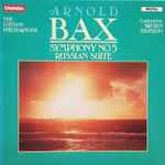 Cover for album: Arnold Bax, Bryden Thomson, The London Philharmonic Orchestra – Bax: Symphony No. 5 & Russian Suite
