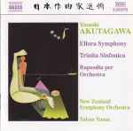 Cover for album: Yasushi Akutagawa, The New Zealand Symphony Orchestra, Takuo Yuasa – Ellora Symphony / Trinita Sinfonica / Rapsodia Per Orchestra(CD, Album)