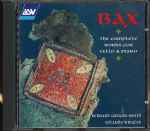 Cover for album: Arnold Bax, Bernard Gregor-Smith, Yolande Wrigley – Complete Works For Cello & Piano(CD, Album, Stereo)
