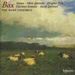 Cover for album: Bax, The Nash Ensemble – Nonet • Oboe Quintet • Elegiac Trio • Clarinet Sonata • Harp Quintet