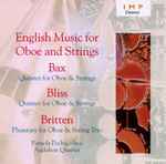 Cover for album: Bax, Bliss, Britten, Pamela Pecha, Audubon Quartet – English Music For Oboe And Strings(CD, Album)