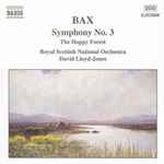 Cover for album: Bax - Royal Scottish National Orchestra, David Lloyd-Jones – Symphony No. 3 / The Happy Forest