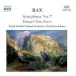 Cover for album: Bax / Royal Scottish National Orchestra, David Lloyd-Jones – Symphony No. 7 • Tintagel (Tone Poem)
