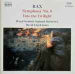 Cover for album: Bax, Royal Scottish National Orchestra, David Lloyd-Jones – Symphony No. 6, Into The Twilight