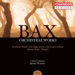 Cover for album: Bax - Ulster Orchestra, Bryden Thomson – Orchestral Works Volume 3: November Woods · The Happy Forest · The Garden Of Fand · Summer Music · Tintagel(CD, Album, Remastered)