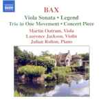 Cover for album: Bax, Martin Outram, Laurence Jackson, Julian Rolton – Viola Sonata • Trio In One Movement(CD, Album)