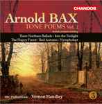 Cover for album: Arnold Bax, BBC Philharmonic, Vernon Handley – Tone Poems Vol. 2(CD, Album)