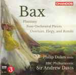 Cover for album: Bax, Philip Dukes, BBC Philharmonic, Sir Andrew Davis – Phantasy / Four Orchestral Pieces / Overture, Elegy And Rondo(CD, Album)