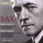 Cover for album: Bax, BBC Symphony Orchestra, Eugene Goossens, BBC Northern Symphony Orchestra, John McCabe (2), Raymond Leppard – Symphony No. 2; Winter Legends(CD, Album, Stereo, Mono)