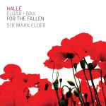 Cover for album: Hallé, Sir Mark Elder, Elgar, Bax – For The Fallen(CD, Album)