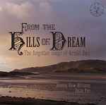 Cover for album: Arnold Bax, Jeremy Huw Williams, Paula Fan – From The Hills Of Dream: The Forgotten Songs Of Arnold Bax(CD, Album)