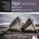 Cover for album: Elgar / Bax / Stanford – Sea Pictures / Tintagel / Songs Of The Sea(CD, Compilation)