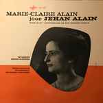 Cover for album: Marie-Claire Alain Joue Jehan Alain – Litanies, Trois Danses, Trois Chorals, Intermezzo, Deuxième Fantaisie
