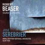 Cover for album: Robert Beaser, Jose Serebrier, Royal Scottish National Orchestra, Eliot Fisk – Guitar Concerto(CD, Album)