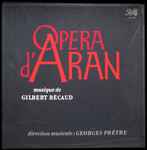 Cover for album: Gilbert Bécaud - Georges Prêtre – Opéra D'Aran (Drame Lyrique En 2 Actes)