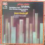 Cover for album: Jehan Alain - Jean-Louis Gil – Trois Danses (Joies - Deuils - Luttes) / Fantaisies N°1 Et 2 / Deux Danses À Agni Yavishta / Litanies(LP)