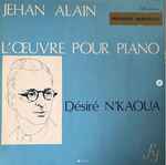Cover for album: Jehan Alain - Désiré N'kaoua – L'œuvre Pour Piano(LP)