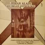 Cover for album: James Kibbie, Jehan Alain – An Organ Anthology(LP, Album)