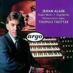Cover for album: Thomas Trotter, Jehan Alain – Organ Works = Orgelwerke = Oeuvres Pour Orgue(CD, )