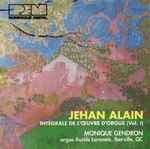 Cover for album: Jehan Alain, Monique Gendron – Intégrale De L'Œuvre D'Orgue (Vol. I)(CD, )