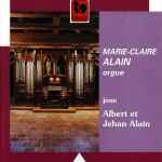 Cover for album: Albert Alain, Jehan Alain - Marie-Claire Alain – Joue Albert Et Jehan Alain(CD, )