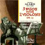 Cover for album: Delphin Alard, Gilles Colliard, Pierre Franck – 3 Duos Pour 2 Violons Op. 27(CD, )