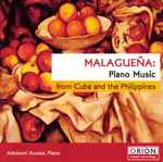 Cover for album: Adolovni Acosta – Malagueña: Piano Music From Cuba & The Philippines(CD, Album, Reissue, Remastered)