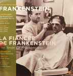 Cover for album: Bernhard Kaun, Giuseppe Becce / Franz Waxman – Frankenstein / La Fiancée De Frankenstein(LP, Compilation, Remastered)