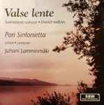 Cover for album: Merikanto · Melartin · Palmgren · Aaltoila · Malmstén · Haapalainen · Jylhä · Sibelius - Pori Sinfonietta, Juhani Lamminmäki – Valse Lente · Suomalaisia Valsseja(CD, Album)