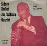 Cover for album: Sidney Bechet - Joe Sullivan Quartet – Sidney Bechet - Joe Sullivan Quartet
