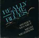 Cover for album: Sidney Bechet - Mezz Mezzrow – Really The Blues