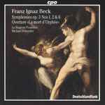 Cover for album: Franz Ignaz Beck – La Stagione Frankfurt, Michael Schneider (2) – Symphonies Op. 3 Nos. 1, 2 & 6 • Overture «La Mort D'Orphée»(CD, Album)