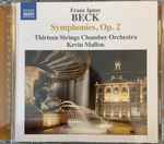 Cover for album: Franz Ignaz Beck, Thirteen Strings Chamber Orchestra, Kevin Mallon – Symphonies, Op. 2(CD, Stereo)