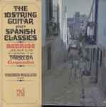 Cover for album: Rodrigo, Albéniz, Tárrega, Granados, Vincenzo Macaluso – The 10 String Guitar Plays Spanish Classics(LP)