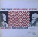 Cover for album: Charles Ives / Jack Beeson – Robert Browning Overture / Symphony No. 1 In A(LP, Stereo)