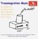 Cover for album: David Behrman, David Rosenboom, Barry Schrader, Morton Subotnick, Mark Trayle – Transmigration Music(CD, Compilation)