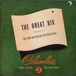 Cover for album: Bix Beiderbecke Featuring Bix Beiderbecke Orchestras – The Great Bix