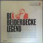 Cover for album: The Bix Beiderbecke Legend(LP, Compilation, Mono)