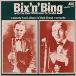 Cover for album: Bix 'N' Bing With The Paul Whiteman Orchestra – Bix 'N' Bing