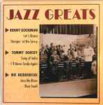 Cover for album: Benny Goodman, Tommy Dorsey, Bix Beiderbecke – Jazz Greats(CD, Compilation)