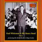 Cover for album: Paul Whiteman & His Dance Band Featuring Bix Beiderbecke & Bing Crosby – Paul Whiteman & His Dance Band Vol. 1(CD, Compilation)