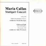 Cover for album: Maria Callas, Vincenzo Bellini, Giacomo Puccini, Gioacchino Rossini, Gaspare Spontini, Nicola Rescigno, Giuseppe Verdi, John Pritchard – Stuttgart concert(LP, Mono)