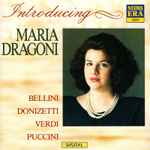 Cover for album: Maria Dragoni, Bellini, Donizetti, Verdi, Puccini – Introducing Maria Dragoni(CD, )